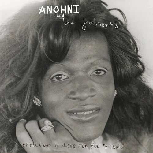 ANOHNI & THE JOHNSONS - MY BACK WAS A BRIDGE FOR YOU TO CROSS Vinyl LP