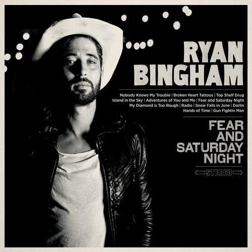 BINGHAM,RYAN - FEAR & SATURDAY NIGHT Vinyl LP