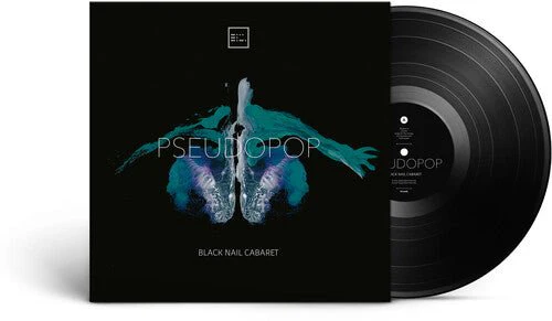 BLACK NAIL CABARET - PSEUDOPOP Vinyl LP