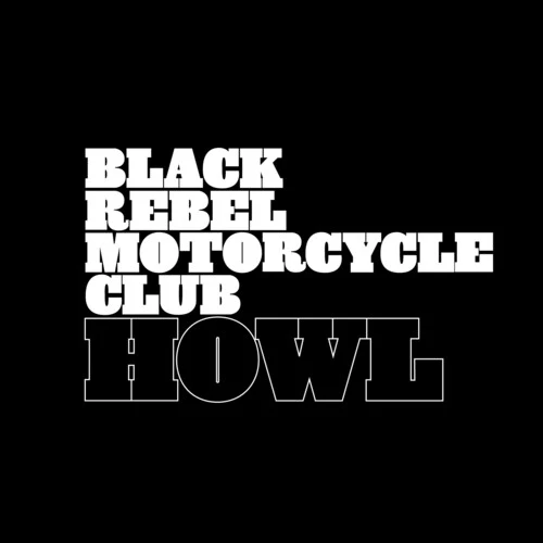 BLACK REBEL MOTORCYCLE CLUB - HOWL Vinyl LP