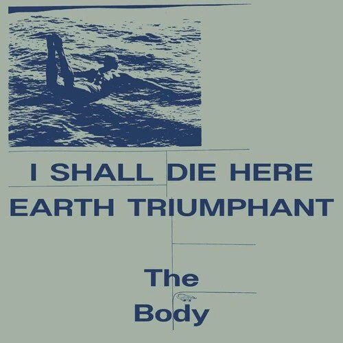 BODY - I SHALL DIE HERE / EARTH TRIUMPHANT - WHITE Vinyl LP