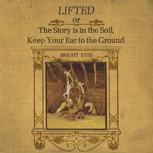 BRIGHT EYES - LIFTED OR THE STORY IS IN THE SOIL KEEP YOUR EAR Vinyl LP