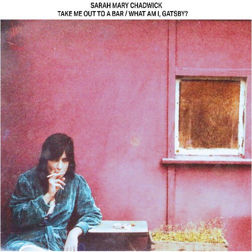 CHADWICK,SARAH MARY - TAKE ME OUT TO A BAR / WHAT AM I GATSBY Vinyl LP