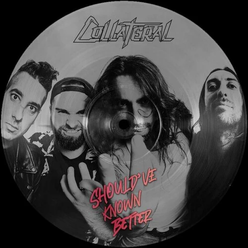 COLLATERAL - SHOULD'VE KNOWN BETTER - PICTURE DISC Vinyl LP
