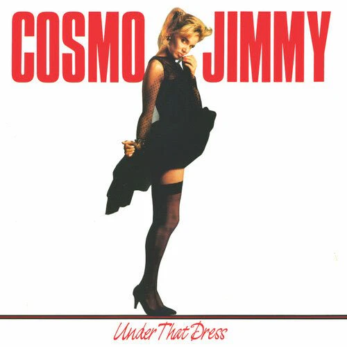 COSMO JIMMY - UNDER THAT DRESS Vinyl LP
