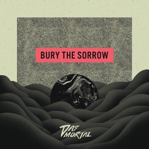 DAS MORTAL - BURY THE SORROW Vinyl LP