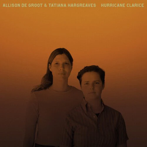 DE GROOT,ALLISON / HARGREAVES,TATIANA - HURRICANE CLARICE Vinyl LP - Image 2