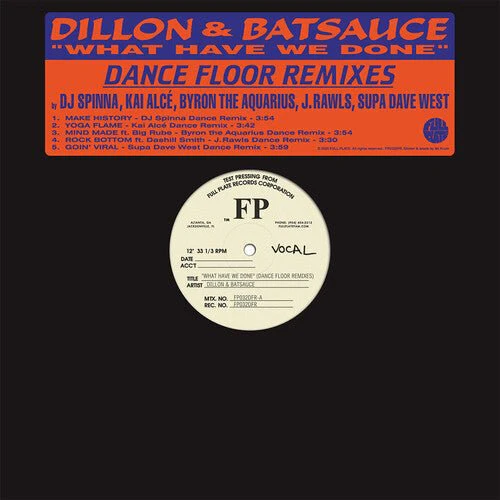 DILLON & BATSAUCE - WHAT HAVE WE DONE (DANCE FLOOR REMIXES) Vinyl LP
