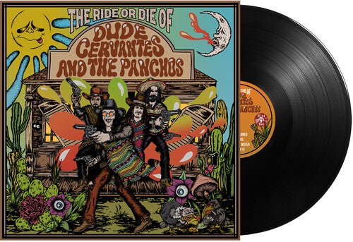 DUDE CERVANTES - RIDE OR DIE OF DUDE CERVANTES & PANCHOS Vinyl LP