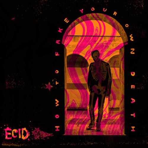 ECID - HOW TO FAKE YOUR OWN DEATH Vinyl LP