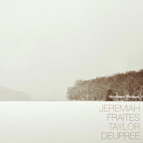 FRAITES,JEREMIAH / DEUPREE,TAYLOR - NORTHERN (REDUX) Vinyl LP