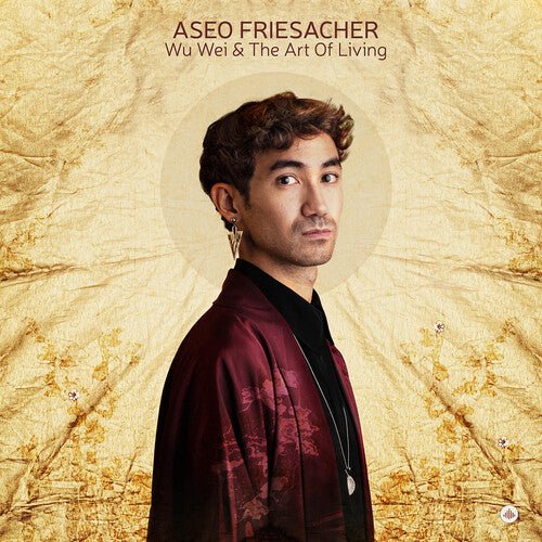 FRIESACHER,ASEO - WU WEI & THE ART OF LIVING Vinyl LP