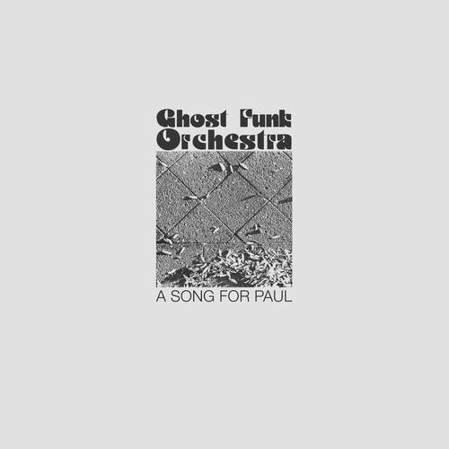 GHOST FUNK ORCHESTRA - A SONG FOR PAUL Vinyl LP