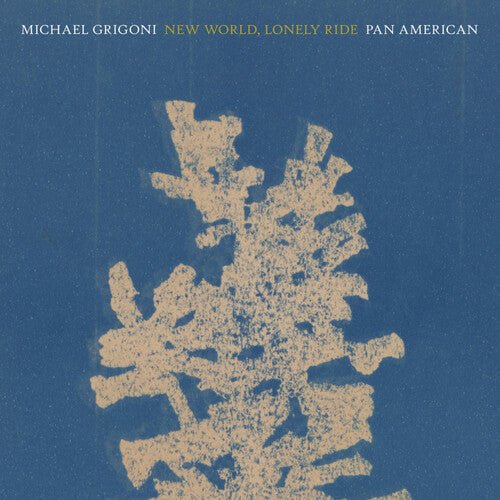 GRIGONI,MICHAEL / PAN AMERICAN - NEW WORLD LONELY RIDE Vinyl LP