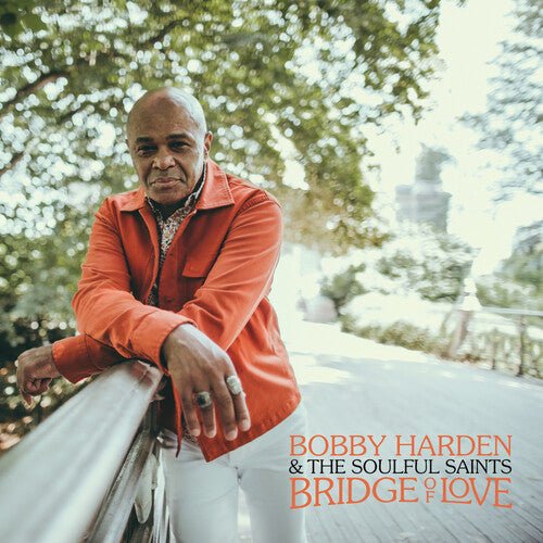 HARDEN,BOBBY & THE SOULFUL SAINTS - BRIDGE OF LOVE Vinyl LP