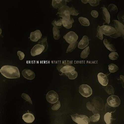 HERSH,KRISTIN - WYATT AT THE COYOTE PALACE Vinyl LP