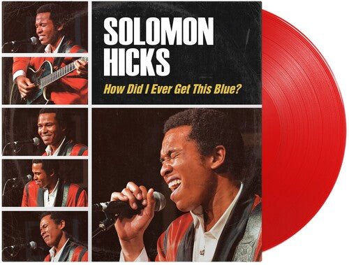 HICKS,SOLOMON - HOW DID I EVER GET THIS BLUE Colored Vinyl LP