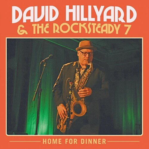 HILLYARD,DAVID & THE ROCKSTEADY SEVEN - HOME FOR DINNER Vinyl LP