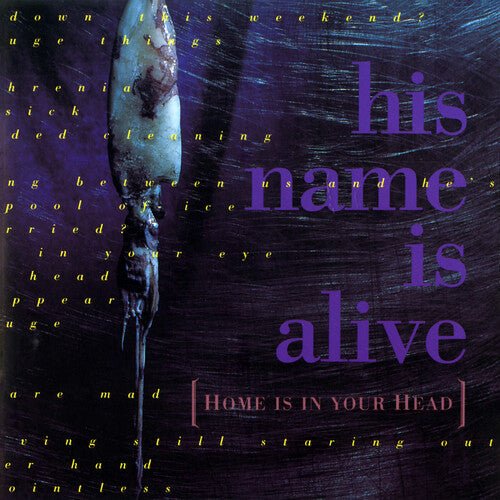 HIS NAME IS ALIVE - HOME IS IN YOUR HEAD Vinyl LP