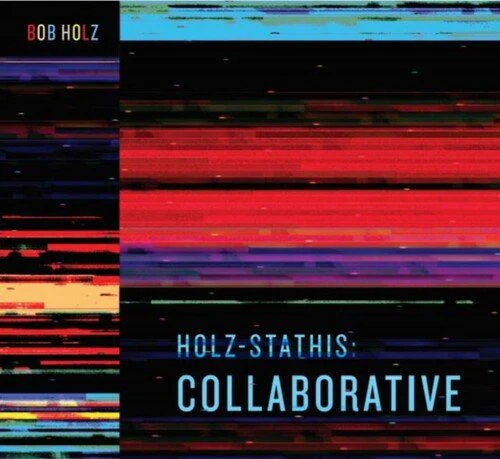 HOLZ,BOB - HOLZ-STATHIS: COLLABORATIVE Vinyl LP