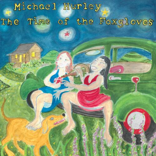 HURLEY,MICHAEL - TIME OF THE FOXGLOVES Vinyl LP