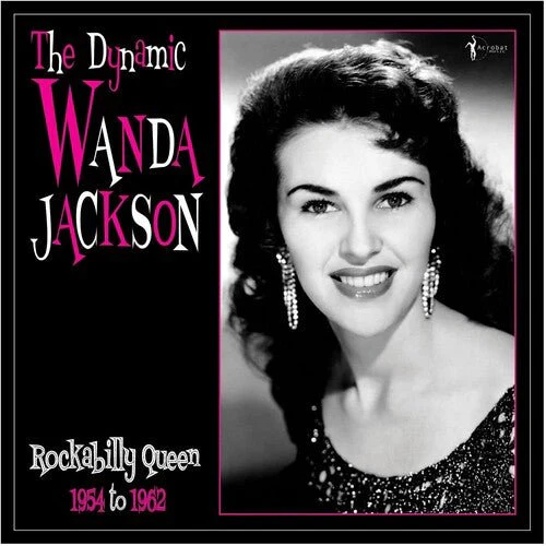JACKSON,WANDA - DYNAMIC WANDA JACKSON: ROCKABILLY QUEEN 1954-1962 Vinyl LP