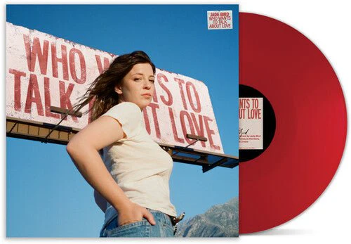 JADE BIRD - WHO WANTS TO TALK ABOUT LOVE Vinyl LP