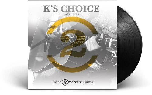 K'S CHOICE - LIVE ON 2 METER SESSIONS (ACOUSTIC) Vinyl LP
