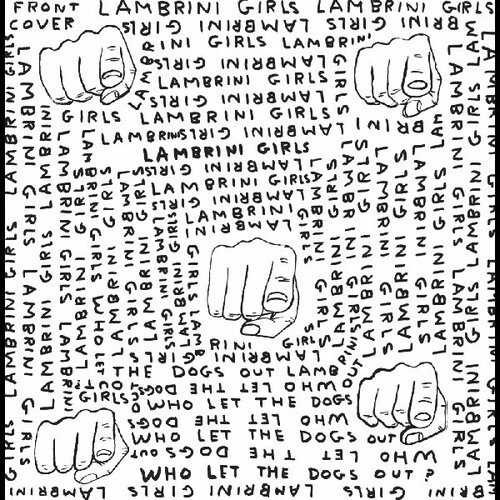 LAMBRINI GIRLS - WHO LET THE DOGS OUT (LIMITED SLUTCORE VERSION FOR Vinyl LP