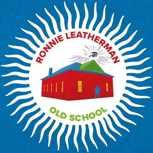 LEATHERMAN,RONNIE - RONNIE LEATHERMAN & FRIENDS-OLD SCHOOL Vinyl LP