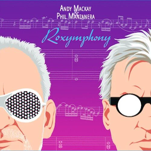 MACKAY,ANDY / MANZANERA,PHIL - ROXYMPHONY Vinyl LP