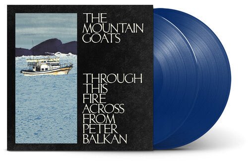 MOUNTAIN GOATS - THROUGH THIS FIRE ACROSS FROM PETER BALKAN Vinyl LP