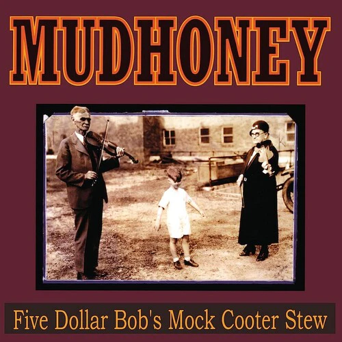 MUDHONEY - FIVE DOLLAR BOB'S MOCK COOTER STEW Vinyl LP