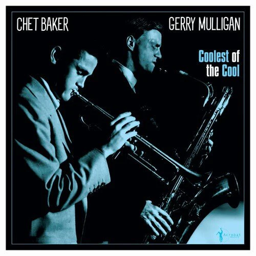 MULLIGAN,GERRY & BAKER,CHET - COOLEST OF THE COOL: 1952-53 Vinyl LP