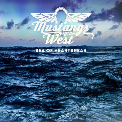 MUSTANGS OF THE WEST - SEA OF HEARTBREAK Vinyl LP