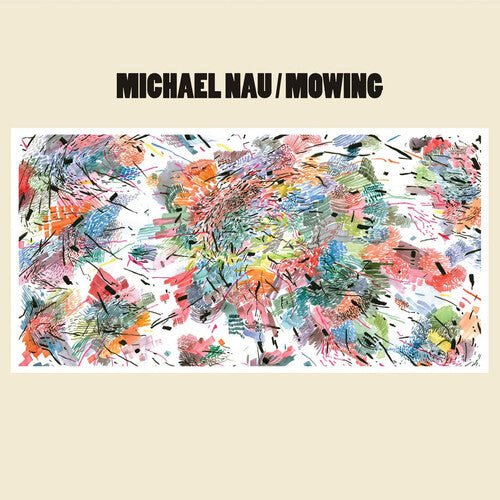 NAU,MICHAEL - MOWING Vinyl LP