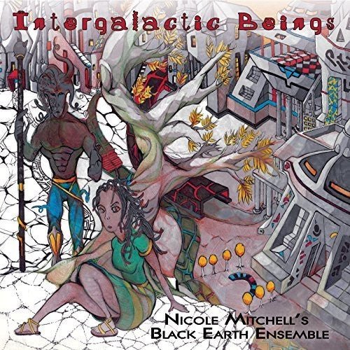 NICOLE MITCHELL'S BLACK EARTH ENSEMBLE - INTERGALACTIC BEINGS Vinyl LP