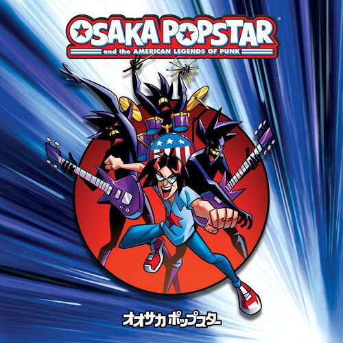 OSAKA POPSTAR - OSAKA POPSTAR AND THE AMERICAN LEGENDS OF PUNK Vinyl LP