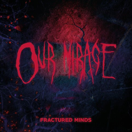 OUR MIRAGE - FRACTURED MINDS Vinyl LP