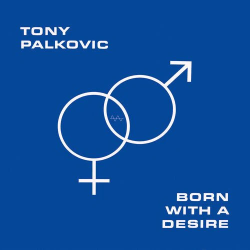 PALKOVIC,TONY - BORN WITH A DESIRE - ORANGE Vinyl LP