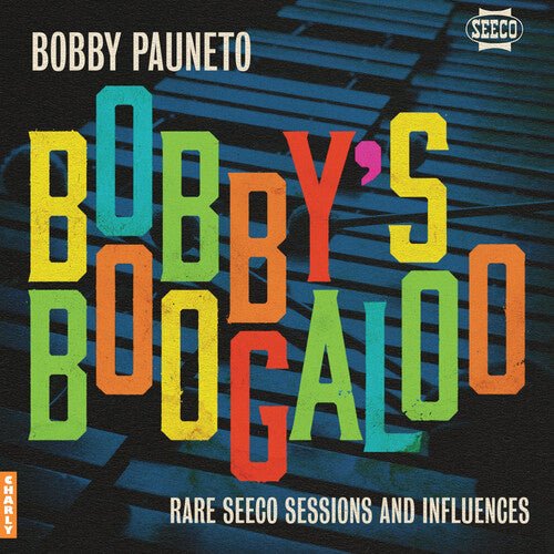 PAUNETO,BOBBY - BOBBY'S BOOGALOO - RARE SEECO SESSIONS & INFLUENCE Vinyl LP