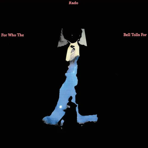RADO,JONATHAN - FOR WHO THE BELL TOLLS FOR Vinyl LP