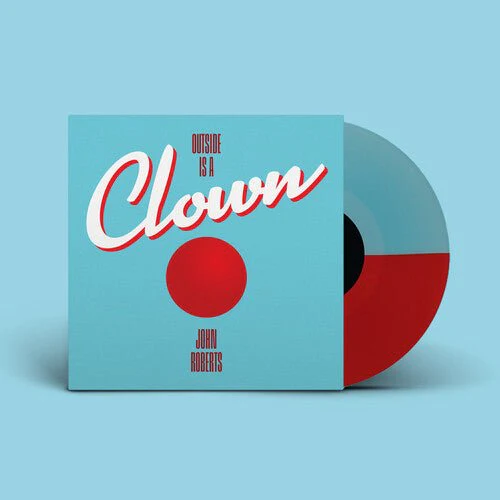 ROBERTS,JOHN - OUTSIDE IS A CLOWN Colored Vinyl LP