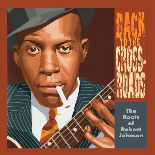 ROOTS OF ROBERT JOHNSON: BACK TO THE CROSSROADS Vinyl LP