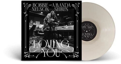 SHIRES,AMANDA & NELSON,BOBBIE - LOVING YOU Vinyl LP