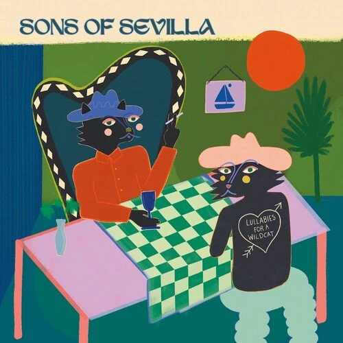 SONS OF SEVILLA - LULLABIES FOR A WILDCAT Vinyl LP