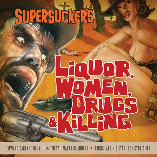 SUPERSUCKERS - LIQUOR WOMEN DRUGS & KILLING Vinyl LP
