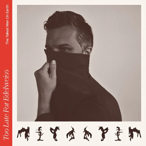 TALLEST MAN ON EARTH - TOO LATE FOR EDELWEISS Vinyl LP