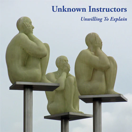 UNKNOWN INSTRUCTORS - UNWILLING TO EXPLAIN Vinyl LP