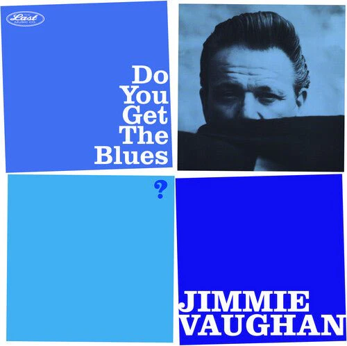 VAUGHAN,JIMMIE - DO YOU GET THE BLUES? Vinyl LP